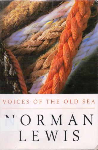 Norman Lewis Voices of the Old Sea